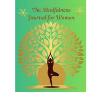 The Mindfulness Journal for Women: A Daily Guide to Gratitude