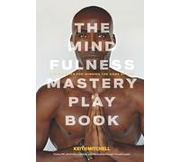 The Mindfulness Mastery Playbook: 8 Strategies For Winning The Game Of Life