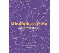The Mindfulness & Me: Adult Workbook, Color, Reflect, & Grow