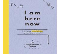 The Mindfulness Project I Am Here Now : A creative mindfulness guide & journal Paperback The Mindfulness Project Multicolor