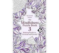 The Mindfulness Puzzle Book 3: Relaxing Puzzles to De-Stress and Unwind (Mindfulness Puzzle Books)
