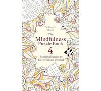 Robinson Les Bains – The Mindfulness Puzzle Book 4: Relaxing Puzzles to De-stress and Unwind