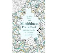 The Mindfulness Puzzle Book: Relaxing Puzzles to De-stress and Unwind (Mindfulness Puzzle Books)