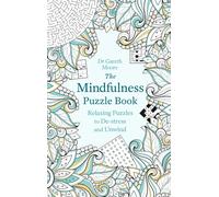 The Mindfulness Puzzle Book : Relaxing Puzzles to De-stress and Unwind