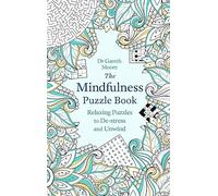The Mindfulness Puzzle Book: Relaxing Puzzles to De-stress and Unwind (Mindfulness Puzzle Books)