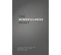 The Mindfulness Reset: A 90-Day Guided Journal for Awareness, calm, and Reduced Anxiety.