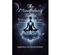 The Mindfulness Toolkit: 10 Powerful Techniques for Instant Emotional Balance