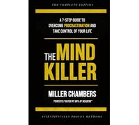 The Mindkiller: A 7-Step Guide to Overcome Procrastination and Take Control of Your Life