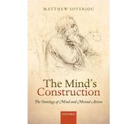 The Mind's Construction : The Ontology of Mind and Mental Action