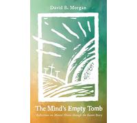 The Mind's Empty Tomb: Reflections on Mental Illness Through the Easter Story