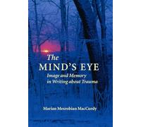 The Mind's Eye: Image and Memory in Writing About Trauma