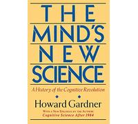 The Mind's New Science: A History Of The Cognitive Revolution