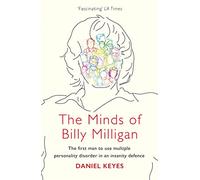 The Minds of Billy Milligan : The book that inspired the hit series The Crowded Room starring Tom Holland