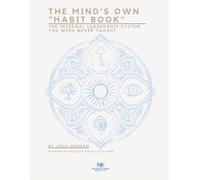 The Mind's Own "Habit Book": The Internal Leadership System You Were Never Taught