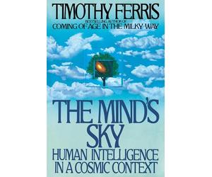 The Mind's Sky: Human Intelligence in a Cosmic Context