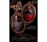 The Mind's Twin: The science and art of turning your inner demons into strength. (Bryan Silman)
