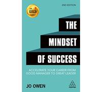 The Mindset of Success: Accelerate Your Career from Good Manager to Great Leader (2nd Revised edition)
