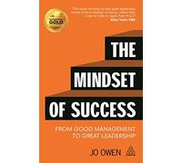 The Mindset of Success: From Good Management to Great Leadership