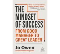 The Mindset of Success: From Good Manager to Great Leader
