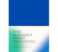 The Mindset Reset Workbook: A 90-Day Interactive Journey of Mindfulness & Gratitude