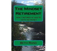 The Mindset Retirement: how I retired at age 55 - with no money