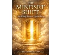 The Mindset Shift: From Worldly Thinking to Kingdom Thinking