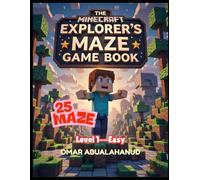 The Minecraft Explorer's Maze Game Book: Level 1 - Easy (The Minecraft Explorer's Activity)