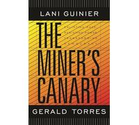 The Miner’s Canary: Enlisting Race, Resisting Power, Transforming Democracy: 2 (The Nathan I. Huggins Lectures)