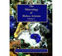 The Mineralogy of Bisbee, Arizona: Volume 2