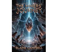 The Miners' Journey: Becoming the Bridge (The Seventh Stone Saga)