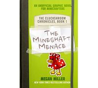 The Mineshaft Menace: An Unofficial Graphic Novel for Minecrafters: 1 (The Cluckshroom Chronicles)
