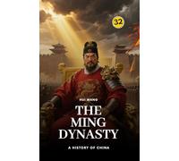 The Ming Dynasty: A History of China: PART ONE