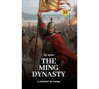 The Ming Dynasty: A History of China: PART TWO