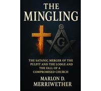 The Mingling: The Satanic Merger of the Pulpit and the Lodge