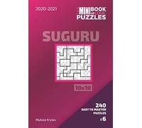The Mini Book Of Logic Puzzles 2020-2021. Suguru 10x10 - 240 Easy To Master Puzzles. #6 (Suguru Puzzle Book 10x10)