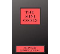 The Mini Codex: Miniature Painting Journal
