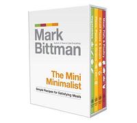 [The Mini Minimalist: Simple Recipes for Satisfying Meals] [By: Mark Bittman] [December, 2012]