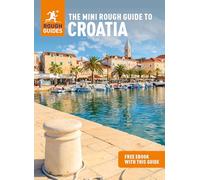 The Mini Rough Guide to Croatia (Travel Guide with Free eBook): (Mini Rough Guides)