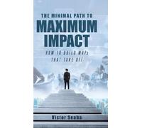 The Minimal Path to Maximum Impact: How to Build MVPs That Take Off