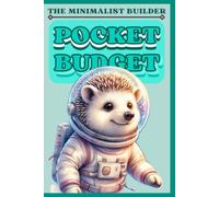 The Minimalist Builder: Pocket Budget: Cute Hedgehog Edition - A Minimal Weekly Cash Flow Tracker, Daily Expense Journal, and Savings Goal Planner