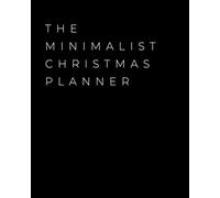 The Minimalist Christmas Planner: Simple Christmas planner notebook - Holiday organizer - 8 x 10 inches - 76 pages