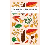 The Minimalist Planner - November 2025 Edition: Dot Grid Monthly & Weekly Layouts with Habit, Sleep, and Budget Trackers