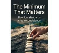 The Minimum That Matters: How low standards create consistency