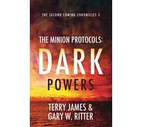 The Minion Protocols: Dark Powers: 3 (The Second Coming Chronicles)
