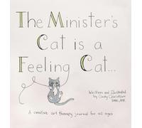 The Minister's Cat is a Feeling Cat...: A creative art therapy journal for all ages