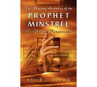 The Ministry Anointing of the Prophet-Minstrel