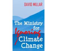 The Ministry for Ignoring Climate Change