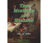 The Ministry of Healing: A Better Way to Better Life and Health: (Magabook) (Pioneer Edition)