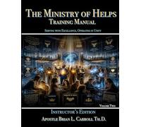 The Ministry of Helps: Training Manual- Instructor's Edition Vol.2