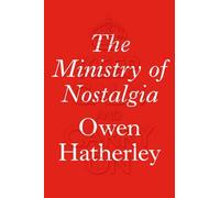 The Ministry of Nostalgia: Consuming Austerity (Keep Calm and Carry On)